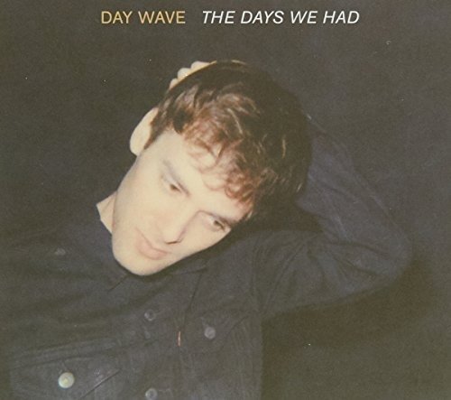 Cover for Day Wave · The Days We Had (CD) (2017)