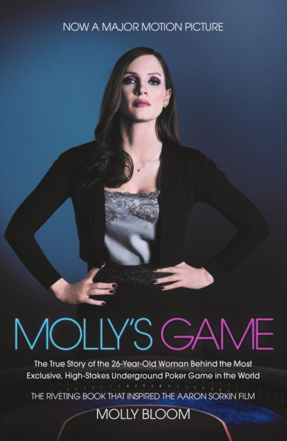 Cover for Molly Bloom · Molly's Game: From Hollywood's Elite to Wall Street's Billionaire Boys Club, My High-Stakes Adventure in the World of Underground Poker (Paperback Book) [Film tie-in edition] (2017)