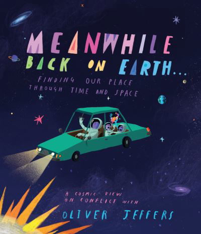 Meanwhile Back on Earth - Oliver Jeffers - Bøker - HarperCollins Publishers - 9780008555450 - 4. oktober 2022