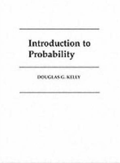 Introduction to Probability - Douglas Kelly - Libros - Pearson Education (US) - 9780023631450 - 3 de noviembre de 1993