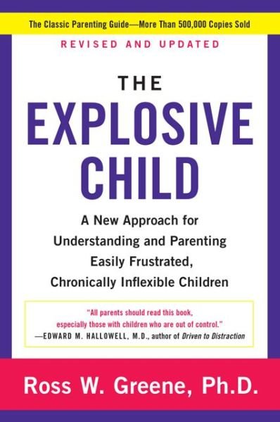 The Explosive Child [Fifth Edition]: A New Approach for Understanding and Parenting Easily Frustrated, Chronically Inflexible Children - Greene, Ross W, PhD - Livres - HarperCollins Publishers Inc - 9780062270450 - 19 juin 2014
