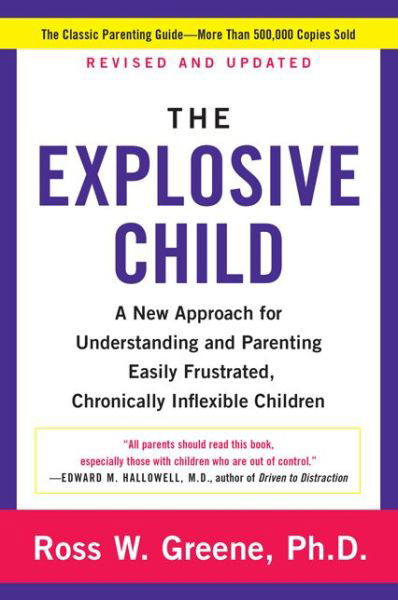 The Explosive Child [Fifth Edition]: A New Approach for Understanding and Parenting Easily Frustrated, Chronically Inflexible Children - Greene, Ross W, PhD - Bøger - HarperCollins Publishers Inc - 9780062270450 - 19. juni 2014