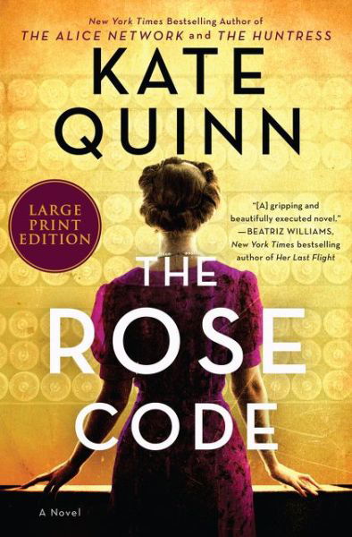 Rose Code A Novel - Kate Quinn - Bücher - HarperCollins Publishers - 9780063062450 - 9. März 2021