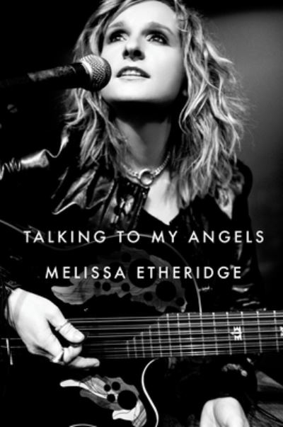 Cover for Melissa Etheridge · Talking to My Angels (Gebundenes Buch) (2023)