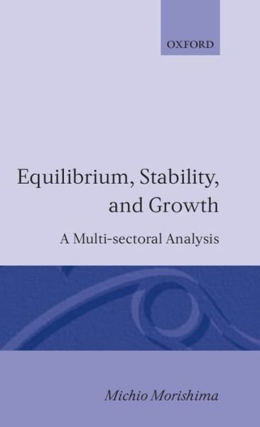 Cover for Michio Morishima · Equilibrium, Stability and Growth: A Multi-Sectoral Analysis (Gebundenes Buch) (1963)