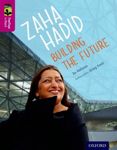 Cover for Jo Nelson · Oxford Reading Tree TreeTops inFact: Level 10: Zaha Hadid: Building the Future - Oxford Reading Tree TreeTops inFact (Taschenbuch) (2015)