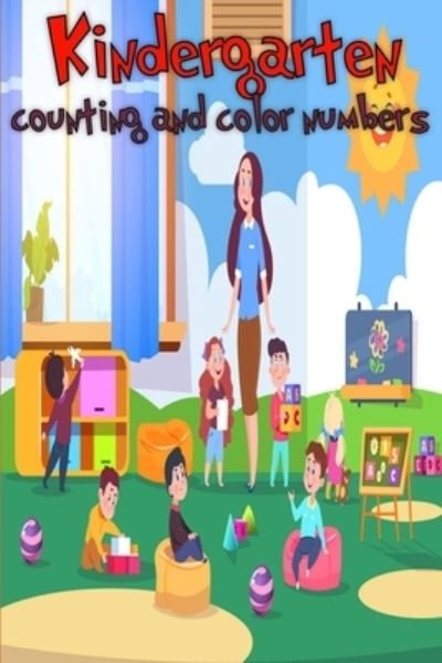 Cover for Moty M Publisher · Kindergarten counting and color number: Book for kids, preschool and Kindergarten / Guessing Game/ Kids counting activity book for Toddler (Paperback Book) (2021)