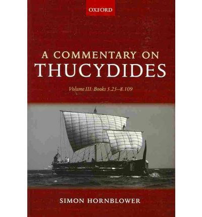 Cover for Hornblower, Simon (Professor of Classics and Ancient History, All Souls College, Oxford) · A Commentary on Thucydides: Volume III: Books 5.25-8.109 (Paperback Book) (2010)