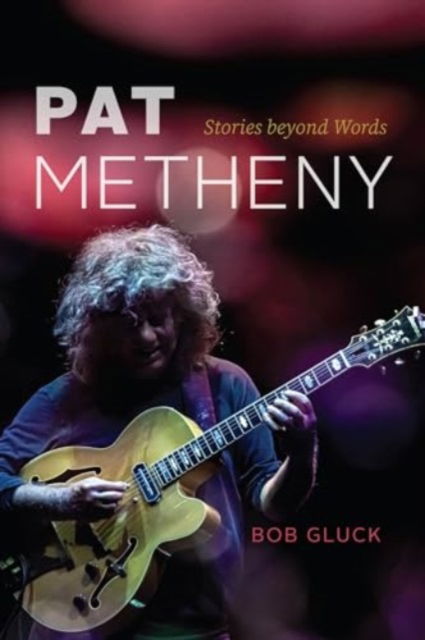 Cover for Bob Gluck · Pat Metheny: Stories beyond Words (Paperback Book) (2024)