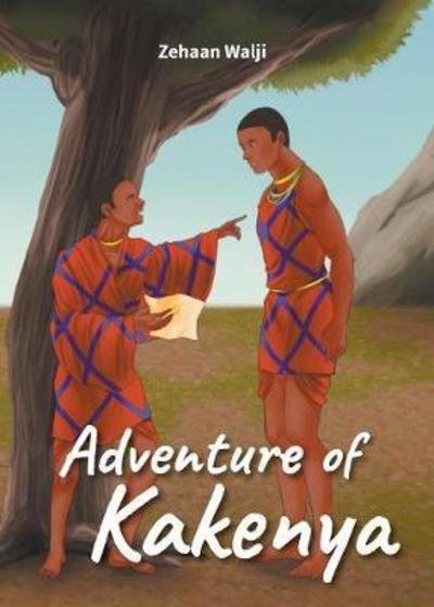 Cover for Zehaan Walji · Adventure of Kakenya (Taschenbuch) (2018)