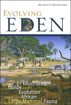 Cover for Alan Turner · Evolving Eden: An Illustrated Guide to the Evolution of the African Large-Mammal Fauna (Taschenbuch) (2007)