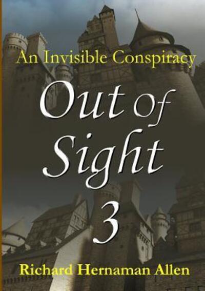 Cover for Richard Hernaman Allen · Out Of Sight 3 : An Invisible Conspiracy (Paperback Book) (2017)