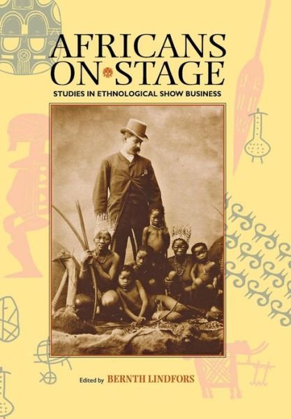 Cover for Bernth Lindfors · Africans on Stage: Studies in Ethnological Show Business (Paperback Book) (2000)
