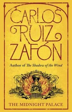 Cover for Carlos Ruiz Zafon · The Midnight Palace (Innbunden bok) [1. utgave] (2011)