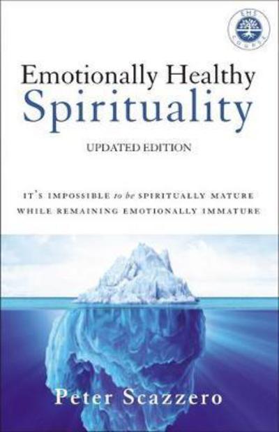 Cover for Peter Scazzero · Emotionally Healthy Spirituality: It's Impossible to Be Spiritually Mature, While Remaining Emotionally Immature (Hardcover Book) (2017)