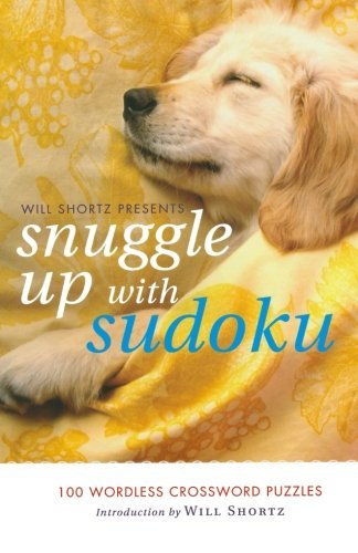 Will Shortz Presents Snuggle Up with Sudoku: 100 Wordless Crossword Puzzles - Will Shortz - Książki - St. Martin's Griffin - 9780312641450 - 8 czerwca 2010