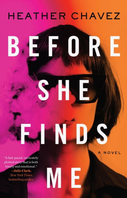 Cover for Heather Chavez · Before She Finds Me: A Novel (Taschenbuch) (2026)