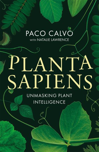 Cover for Paco Calvo · Planta Sapiens: Unmasking Plant Intelligence (Hardcover Book) (2022)