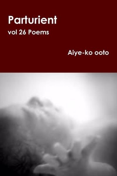 Cover for Aiye-Ko Ooto · Parturient (Paperback Book) (2018)