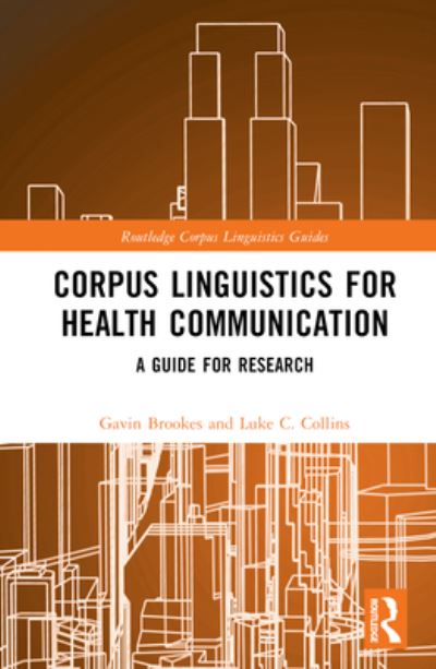 Cover for Gavin Brookes · Corpus Linguistics for Health Communication: A Guide for Research - Routledge Corpus Linguistics Guides (Hardcover Book) (2023)