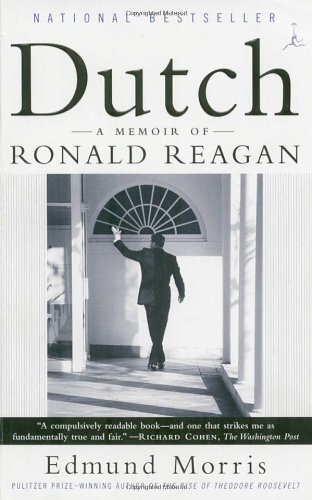 Dutch: A Memoir of Ronald Reagan - Edmund Morris - Books - Random House Publishing Group - 9780375756450 - October 24, 2000