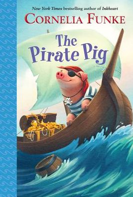 Cover for Cornelia Funke · The pirate pig (Bok) [1st American edition] (2015)