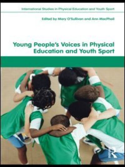 Cover for Mary O\'sullivan · Young People's Voices in Physical Education and Youth Sport - Routledge Studies in Physical Education and Youth Sport (Paperback Book) (2010)