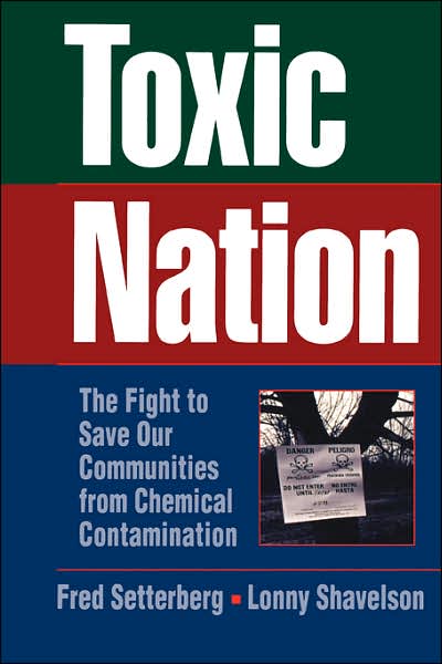 Cover for Lonny Shavelson · Toxic Nation: the Fight to Save Our Communities from Chemical Contamination (Paperback Book) (1993)