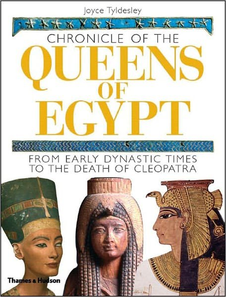 Cover for Joyce Tyldesley · Chronicle of the Queens of Egypt: From Early Dynastic Times to the Death of Cleopatra - Chronicles (Gebundenes Buch) (2006)