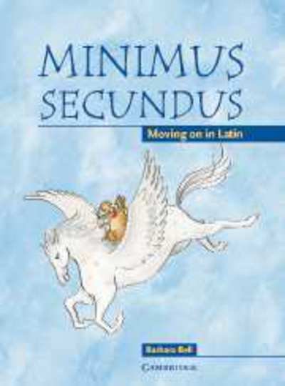 Cover for Barbara Bell · Minimus Secundus Pupil's Book: Moving on in Latin - Minimus (Paperback Book) (2004)