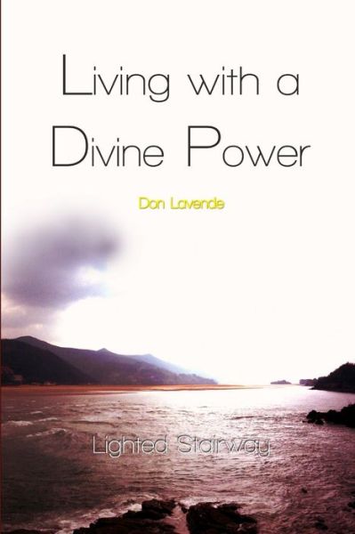 Cover for Don Lavende · Living with a Divine Power (Book) (2010)