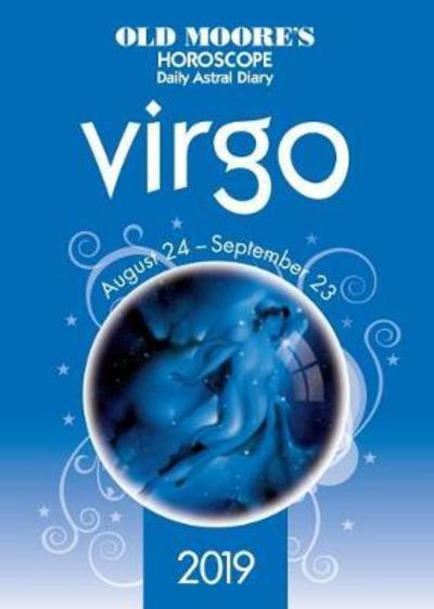 Old Moore's Horoscope 2019: Virgo - Old Moore's Horoscopes and Astral Diaries - Francis Moore - Books - W Foulsham & Co Ltd - 9780572047450 - July 20, 2018