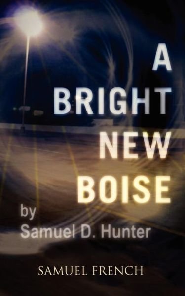 Cover for Samuel D. Hunter · A Bright New Boise (Paperback Book) (2011)