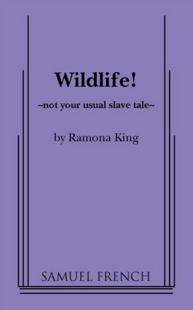 Cover for Ramona King · Wildlife! (Paperback Book) [Samuel French Acting edition] (2011)