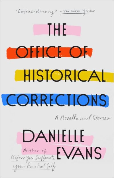 Cover for Danielle Evans · The Office of Historical Corrections: A Novella and Stories (Taschenbuch) (2021)