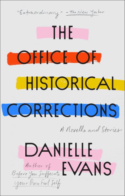 Cover for Danielle Evans · The Office of Historical Corrections: A Novella and Stories (Paperback Book) (2021)