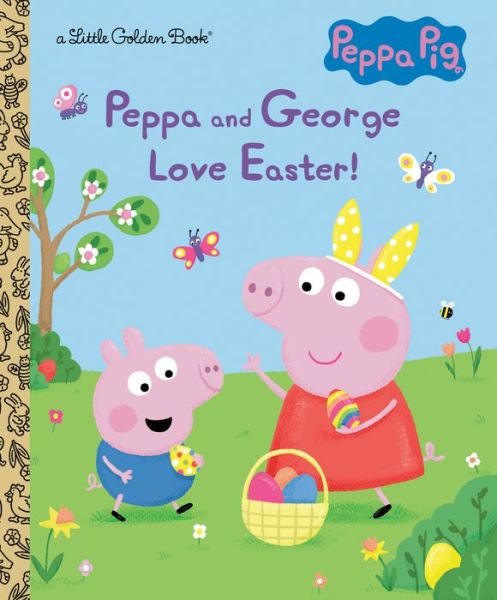 Cover for Golden Books · Peppa and George Love Easter! (Peppa Pig) (Inbunden Bok) (2022)