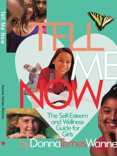 Cover for Donna Wanner · Tell Me Now: the Self-esteem and Wellness Guide for Girls (Paperback Book) (2005)