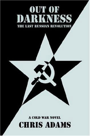 Cover for Chris Adams · Out of Darkness: The Last Russian Revolution (Hardcover Book) (2006)