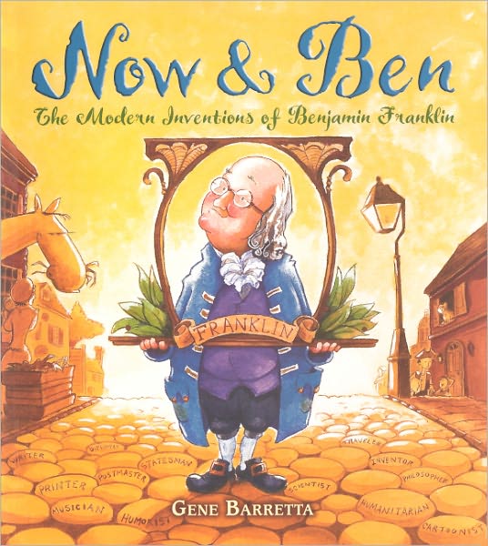 Cover for Gene Barretta · Now and Ben: the Modern Inventions of Benjamin Franklin (Hardcover Book) [Turtleback School &amp; Library Binding, Reprint edition] (2008)