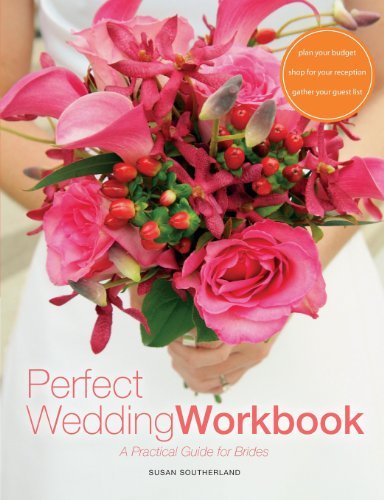Perfect Wedding Workbook: a Practical Guide for Brides - Susan Southerland - Books - Coventry House Publishing - 9780615834450 - July 10, 2013
