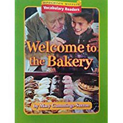 Houghton Mifflin Vocabulary Readers Theme 5.2 Level 2 Welcome to the Bakery - Read - Książki - HOUGHTON MIFFLIN - 9780618648450 - 11 czerwca 2005