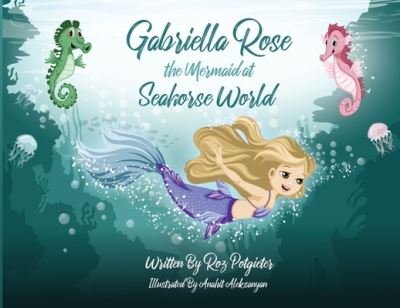 Cover for Roz Potgieter · Gabriella Rose the Mermaid at Seahorse World (Pocketbok) (2020)