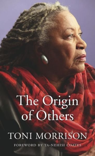Cover for Toni Morrison · The Origin of Others - The Charles Eliot Norton Lectures (Innbunden bok) (2017)