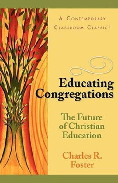 Cover for Charles R. Foster · Educating Congregations: the Future of Christian Education (Paperback Book) (1994)