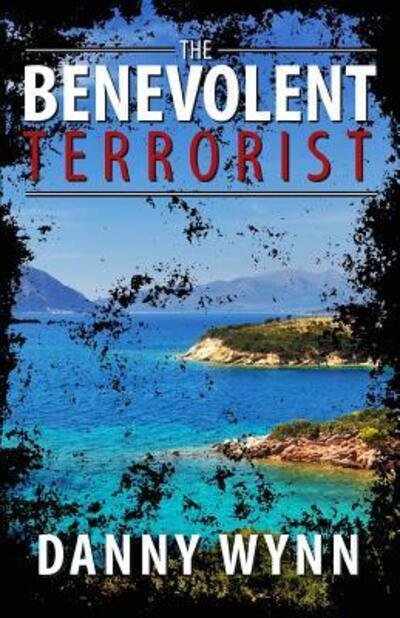 Cover for Danny Wynn · The Benevolent Terrorist (Paperback Bog) (2016)