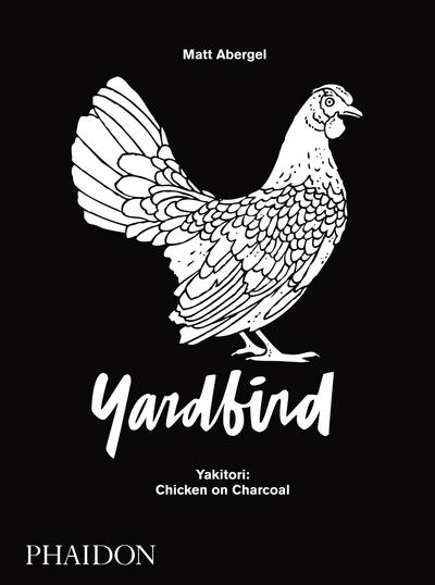 Cover for Matt Abergel · Chicken and Charcoal: Yakitori, Yardbird, Hong Kong (Hardcover Book) (2018)