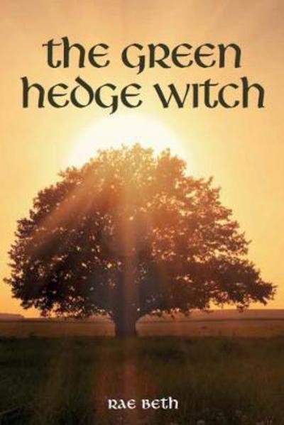Cover for Rae Beth · The Green Hedge Witch: 2nd Edition (Paperback Book) [2nd edition] (2018)