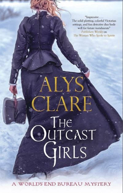 Cover for Alys Clare · The Outcast Girls - A World’s End Bureau Mystery (Hardcover bog) [Main edition] (2020)
