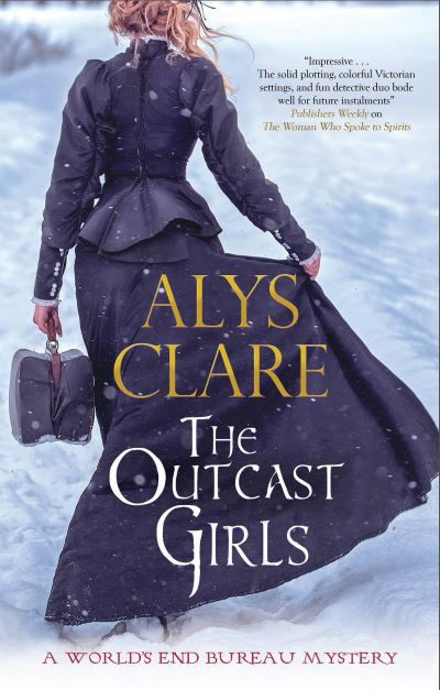 Cover for Alys Clare · The Outcast Girls - A World’s End Bureau Mystery (Innbunden bok) [Main edition] (2020)
